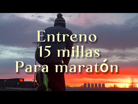 Como entrenar para una Maratón – entreno largo de 15 millas principiantes
