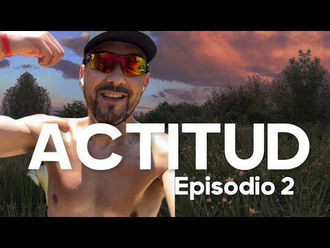 Actitud – cómo enfrentar nuestros retos diarios – episodio 02